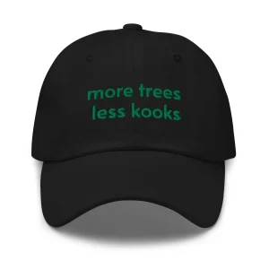 dad cap brodée more trees less kooks